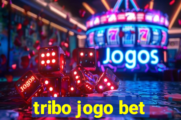 tribo jogo bet